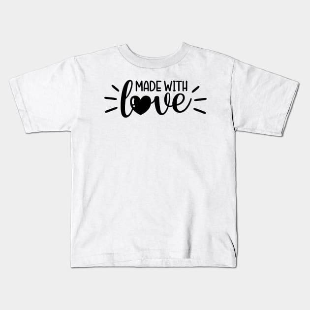 made with love Kids T-Shirt by Babyborn